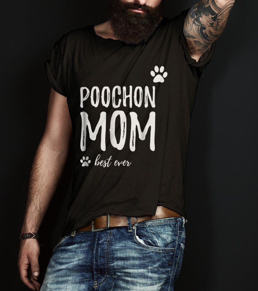 Poochon Mom Best Ever Funny Dog Lover Idea22 T-Shirt