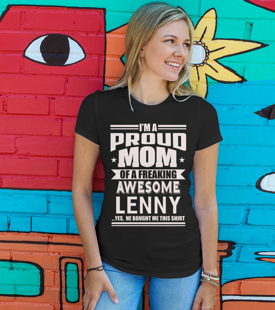 I'm A Proud Mom Of A Freaking Awesome Lenny T-Shirt