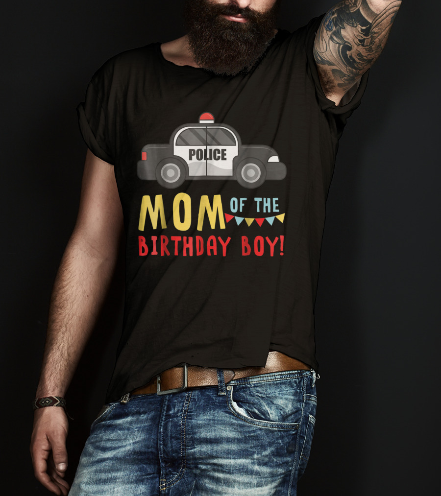 Police Car Mom Of The Birthday Boy T-Shirt