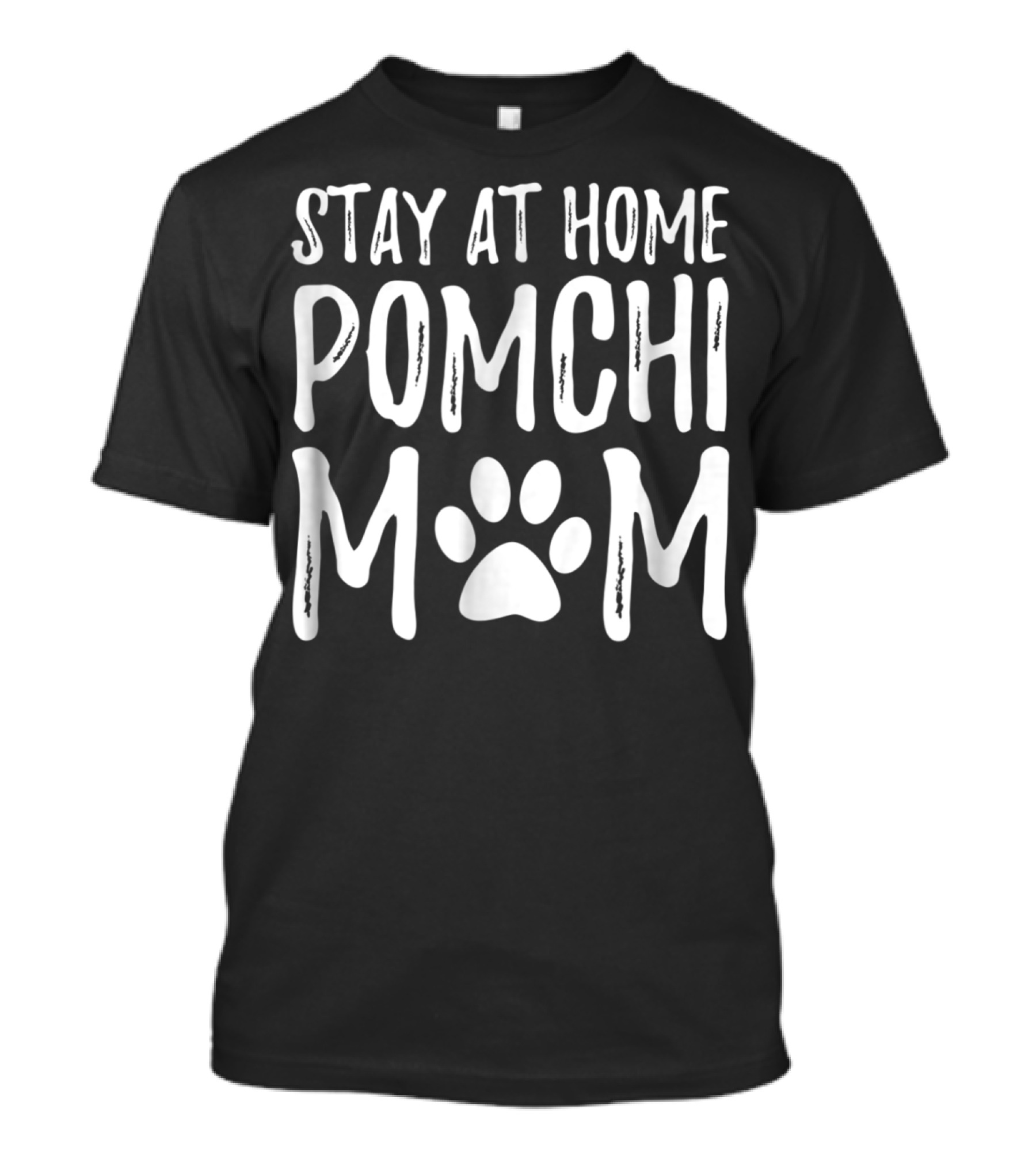 Stay At Home Pomchi Dog Mom Paw Print Mom96 T-Shirt
