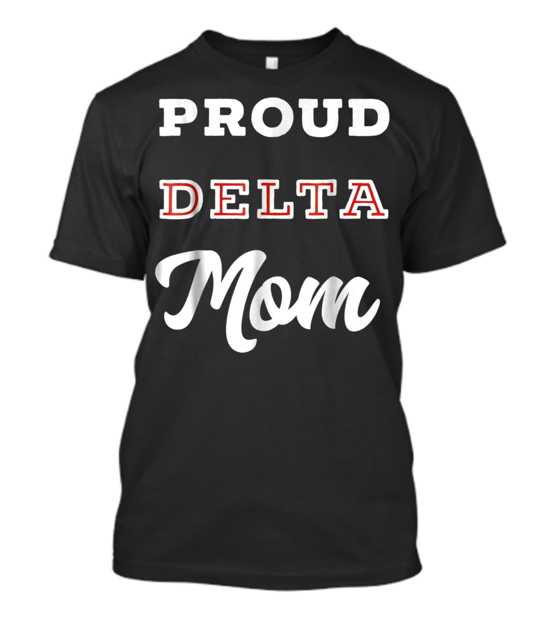 Proud Delta Mom T-Shirt
