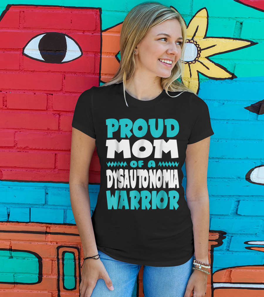 Proud Mom Of A Dysautonomia Warrior T-Shirt