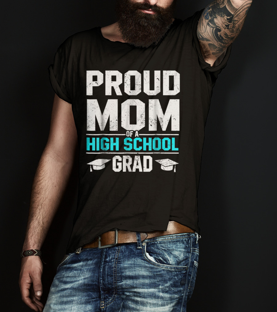 Proud Mom Of A High School Grad With Graduation Caps T-Shirt
