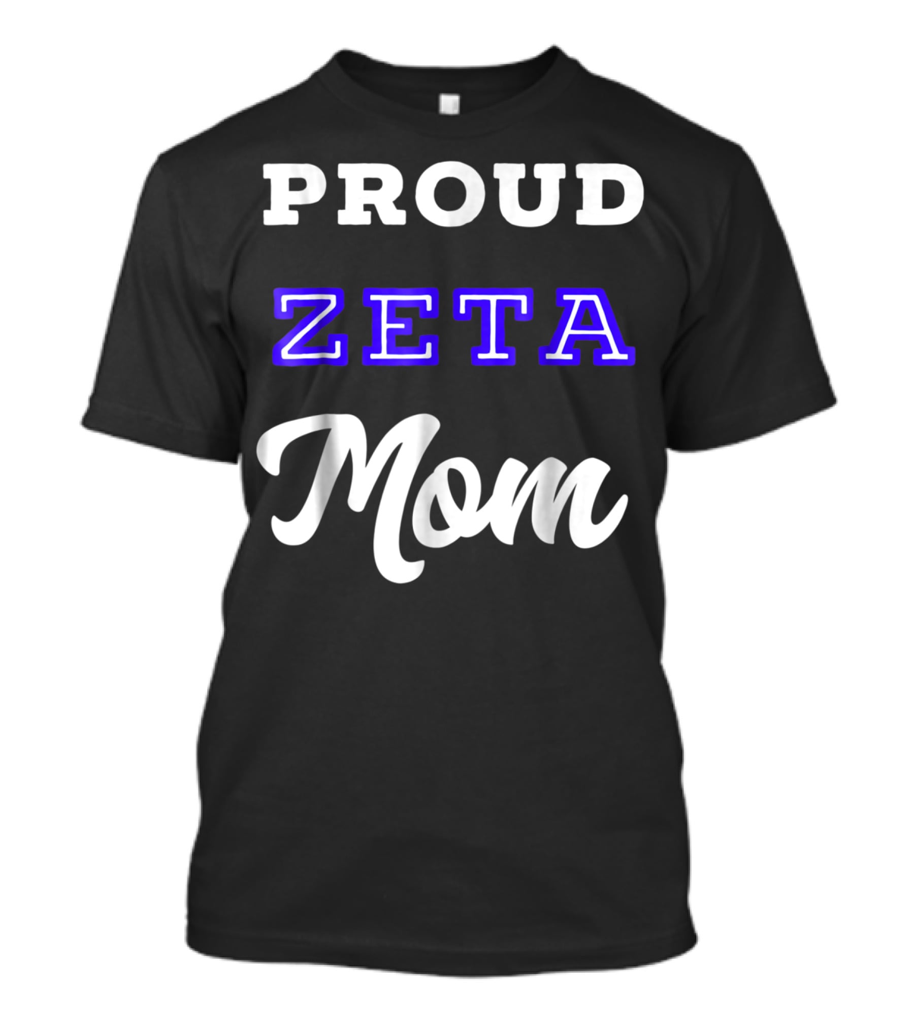 PROUD ZETA MOM 76 T-Shirt