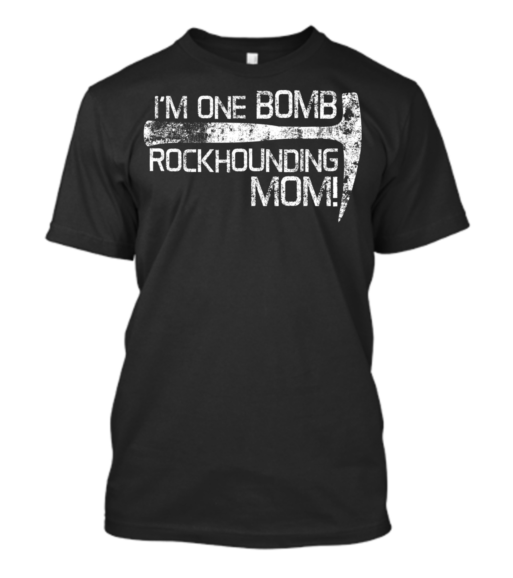 I'm One Bomb Rockhounding Mom Geologist Rock Mineral Enthusiast T-Shirt