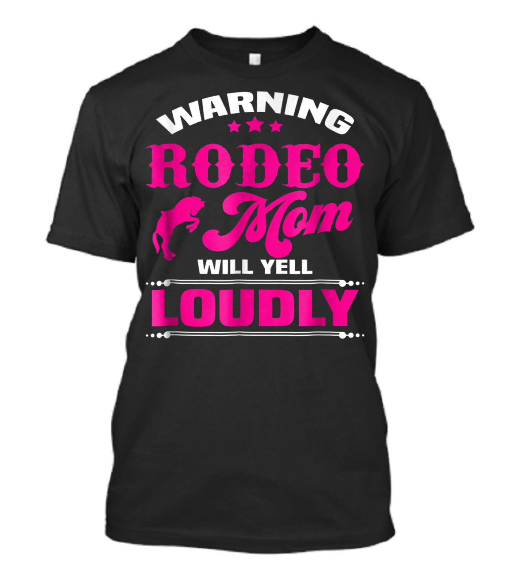 Warning Rodeo Mom Will Yell Loudly T-Shirt