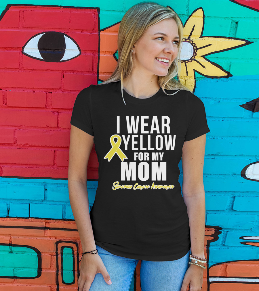 I Wear Yellow For My Mom Sarcoma Cancer Awareness T-Shirt