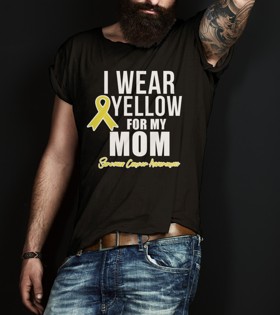 I Wear Yellow For My Mom Sarcoma Cancer Awareness T-Shirt