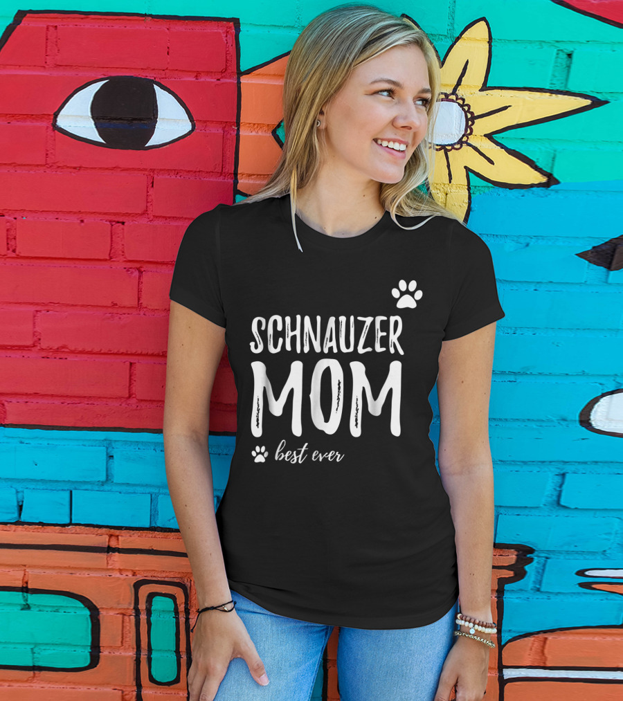 Schnauzer Mom Best Ever Funny Dog Lover Dog Mom T-Shirt
