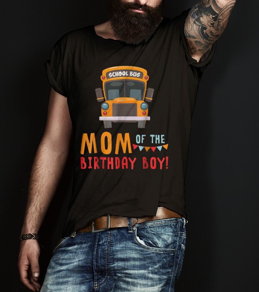 School Bus Mom Of The Birthday Boy T-Shirt