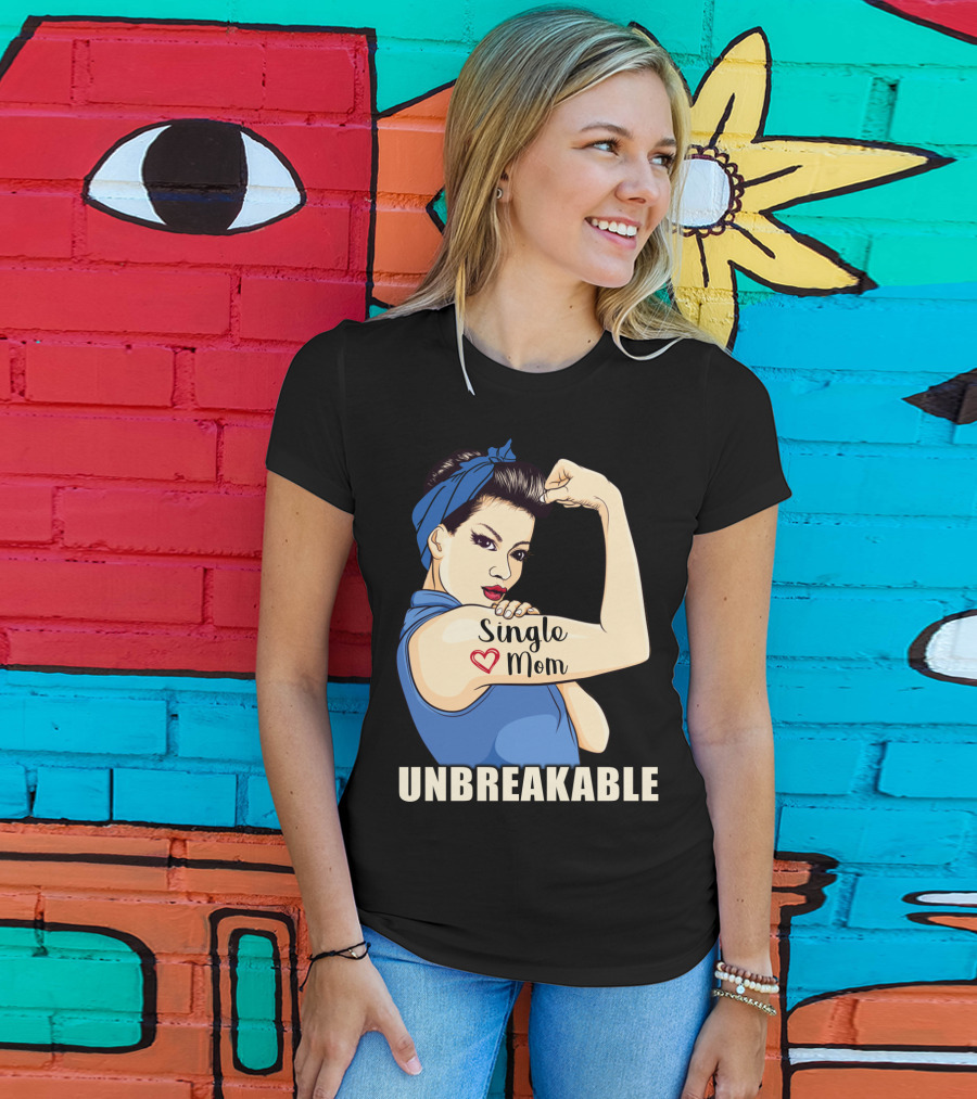 Single Mom Unbreakable Retro Rosie The Riveter T-Shirt