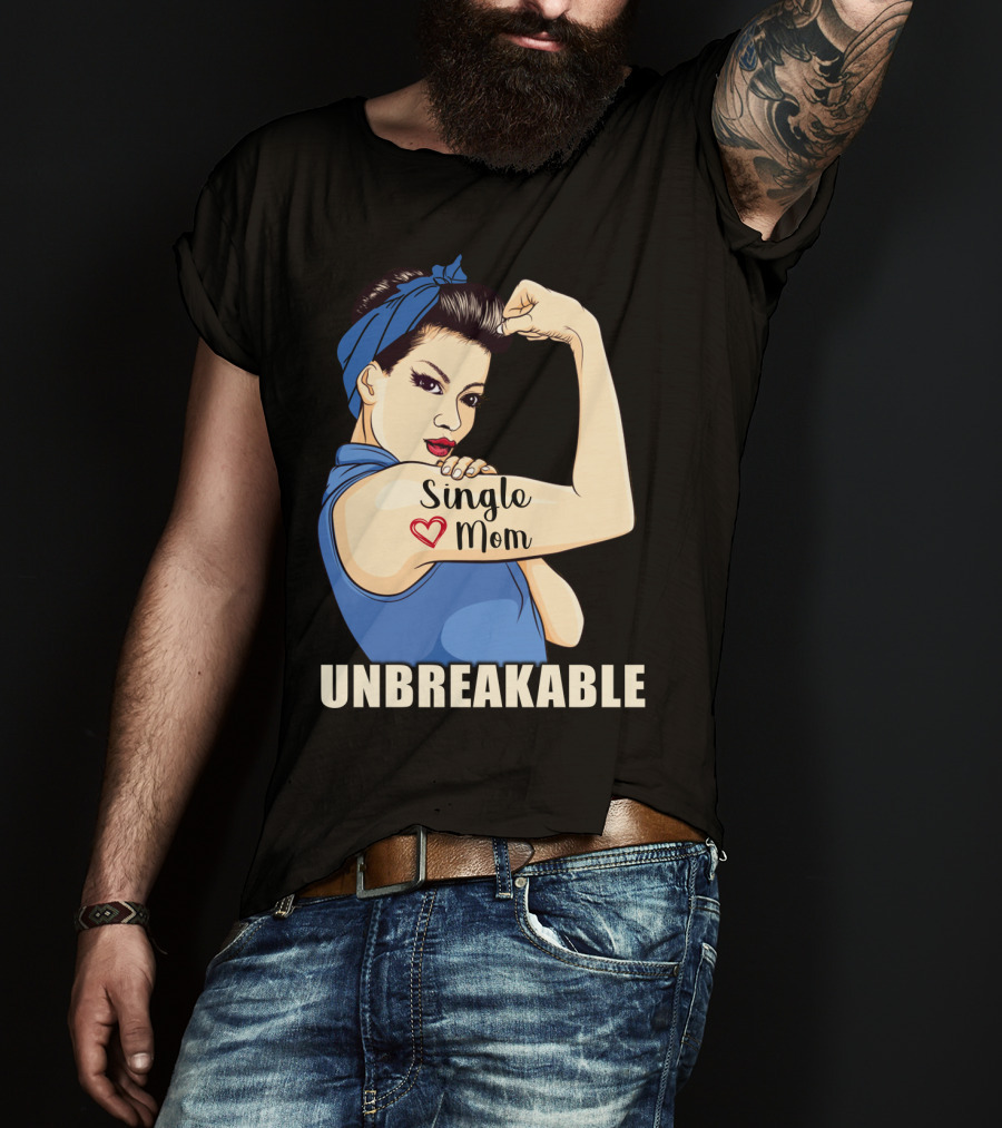 Single Mom Unbreakable Retro Rosie The Riveter T-Shirt