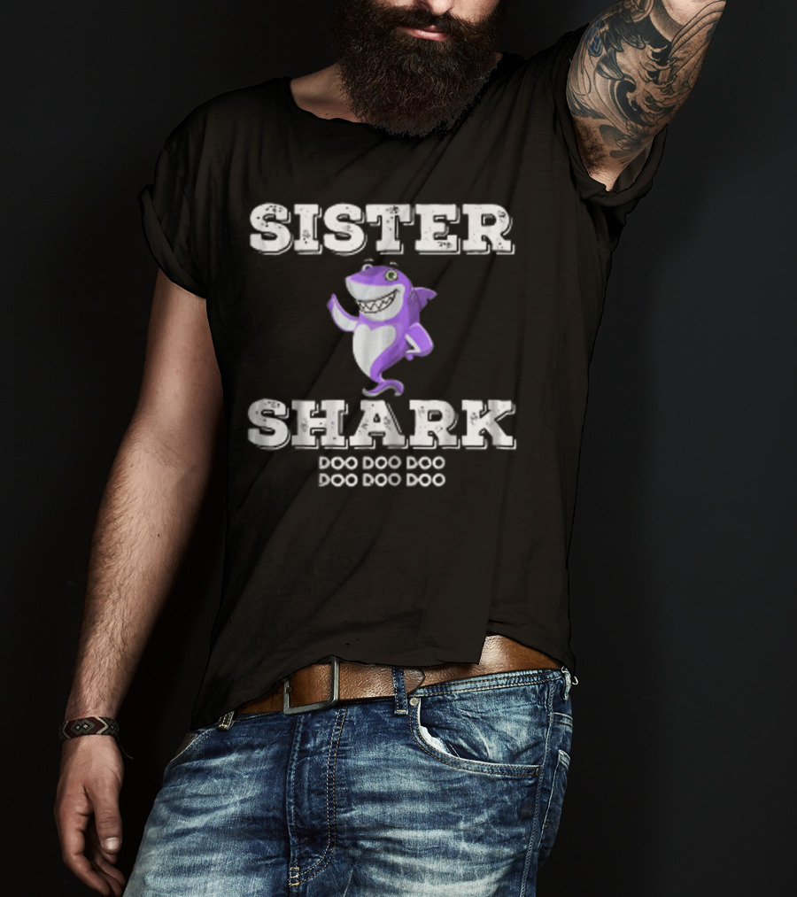 Sister Shark Doo Doo Doo From Brother81 T-Shirt