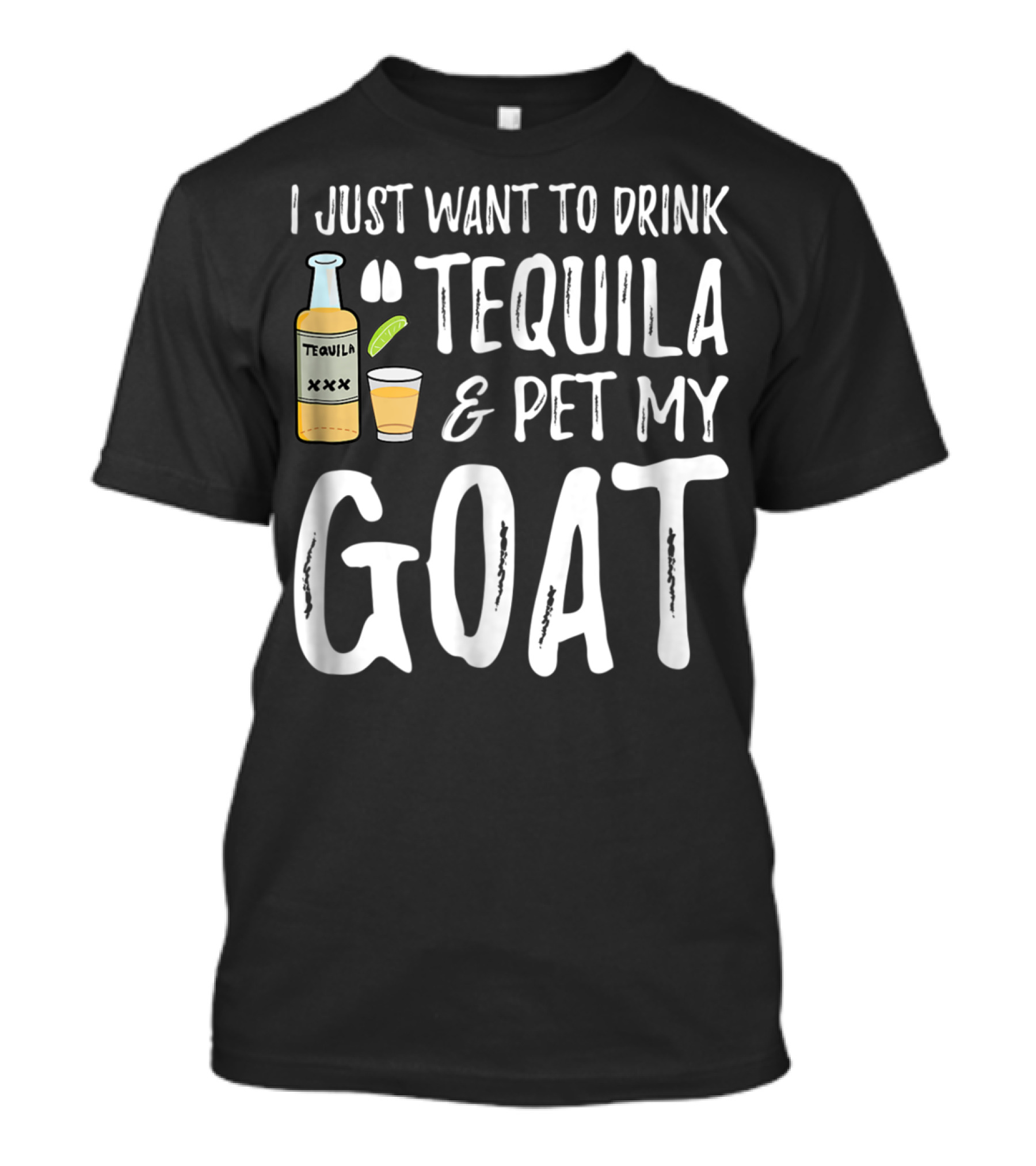 I Just Want To Drink Tequila And Pet My Goat For Cinco De Mayo Goat Mom T-Shirt
