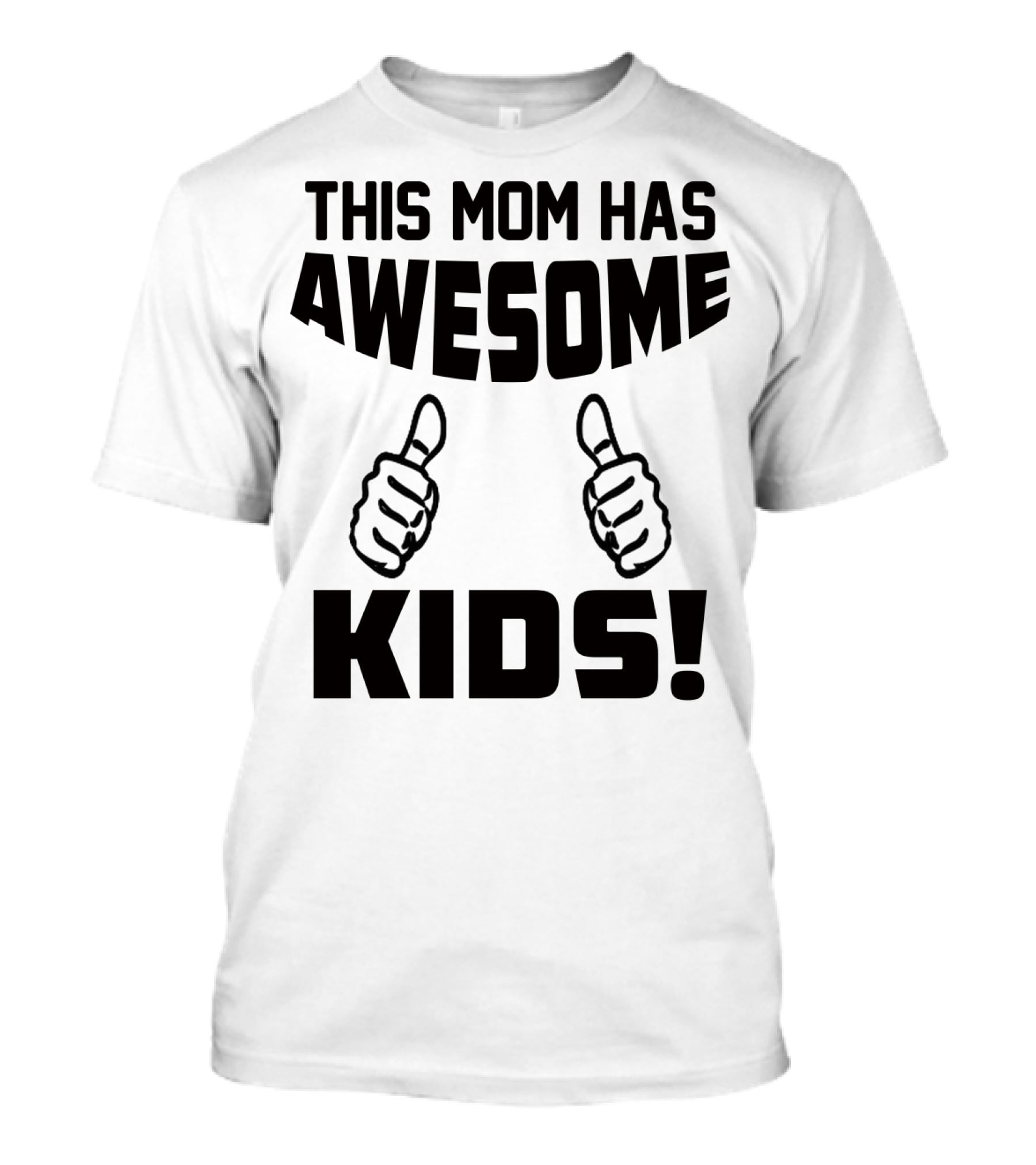This Mom Has Awesome Kids Thumbs Up T-Shirt