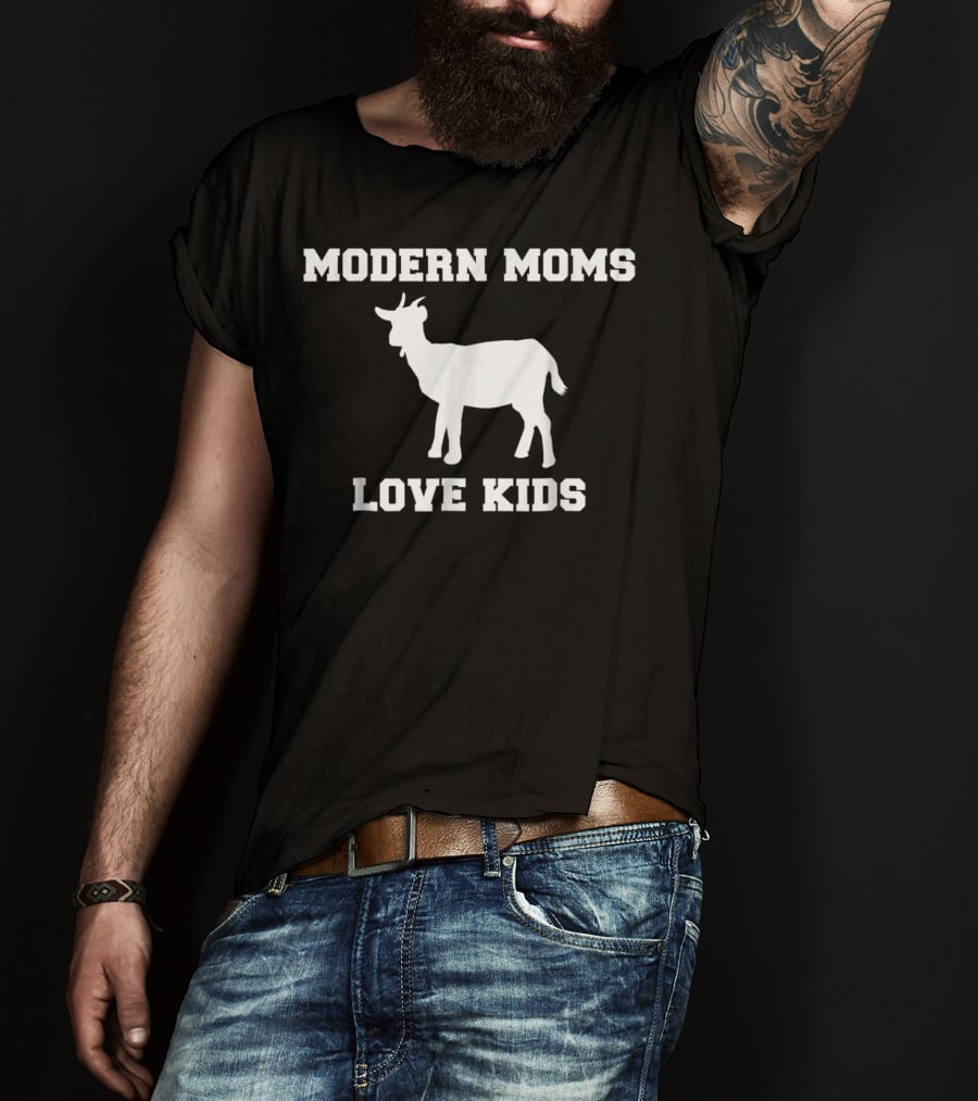 Modern Moms Love Kids Goat Mom Farm Life Funny Joke T-Shirt