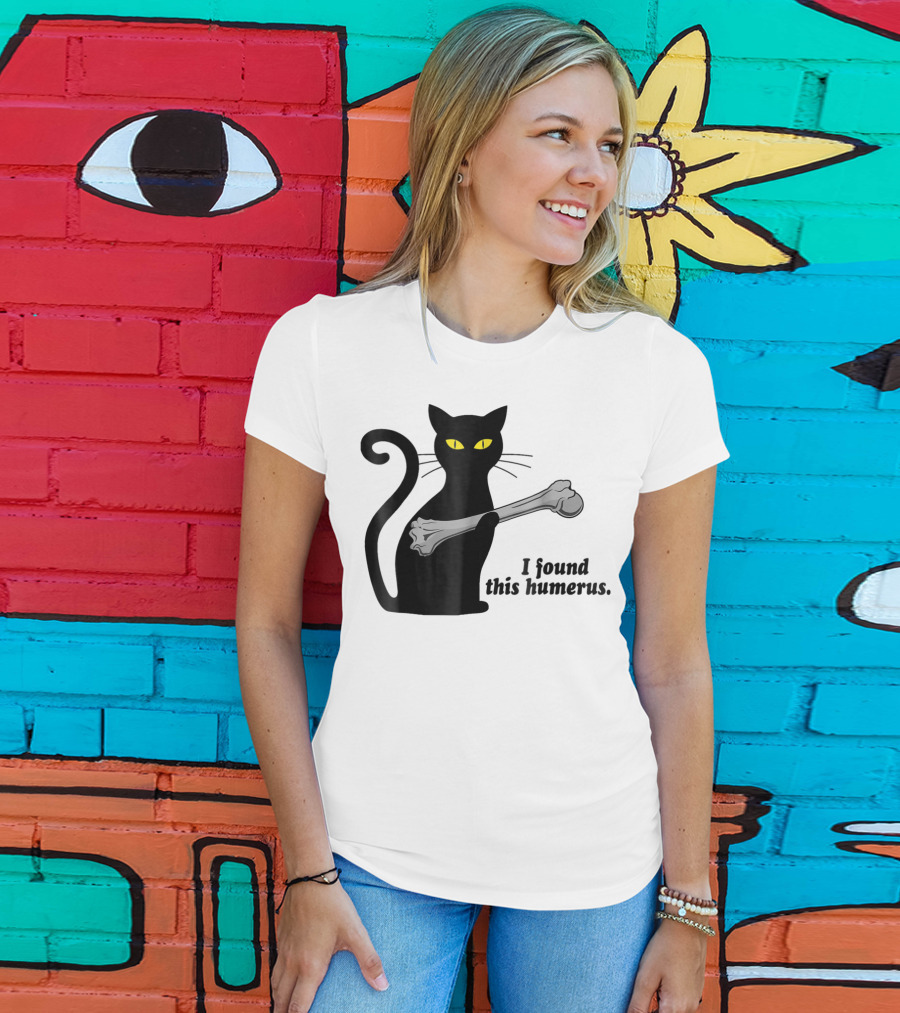 I Found This Humerus Funny Black Cat Mom Humourous Yellow Eyes Skeleton Bone T-Shirt