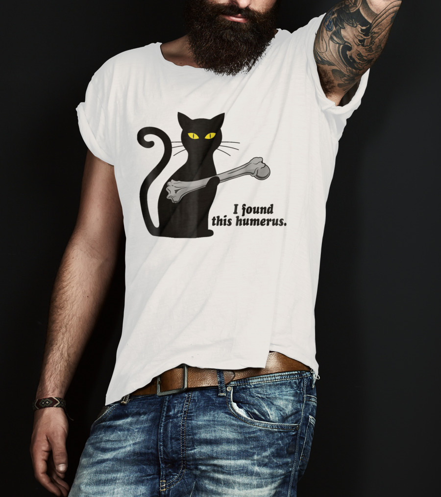 I Found This Humerus Funny Black Cat Mom Humourous Yellow Eyes Skeleton Bone T-Shirt