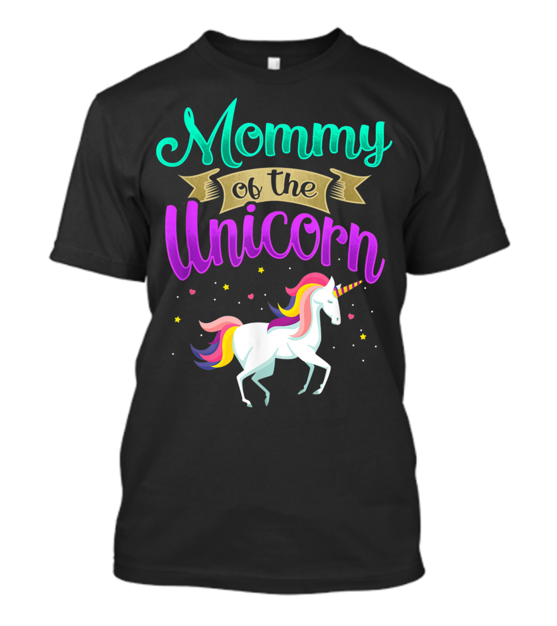 Mommy Of The Unicorn Rainbow Magic T-Shirt