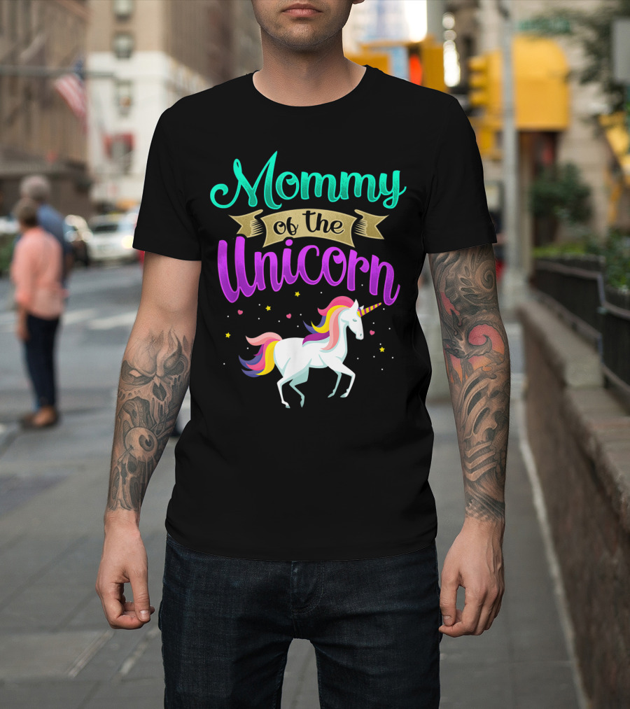 Mommy Of The Unicorn Rainbow Magic T-Shirt