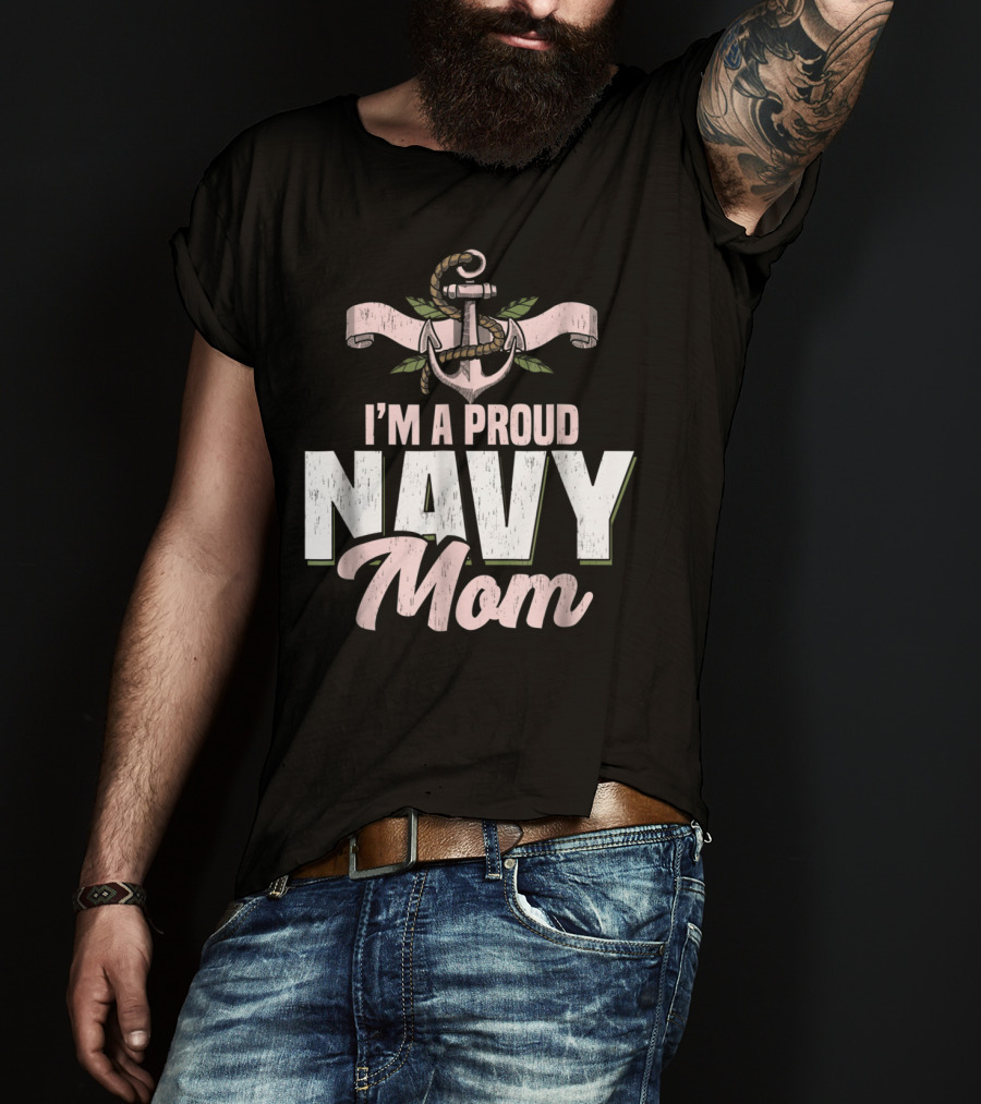 I'm A Proud Navy Mom With Anchor And Leaves T-Shirt