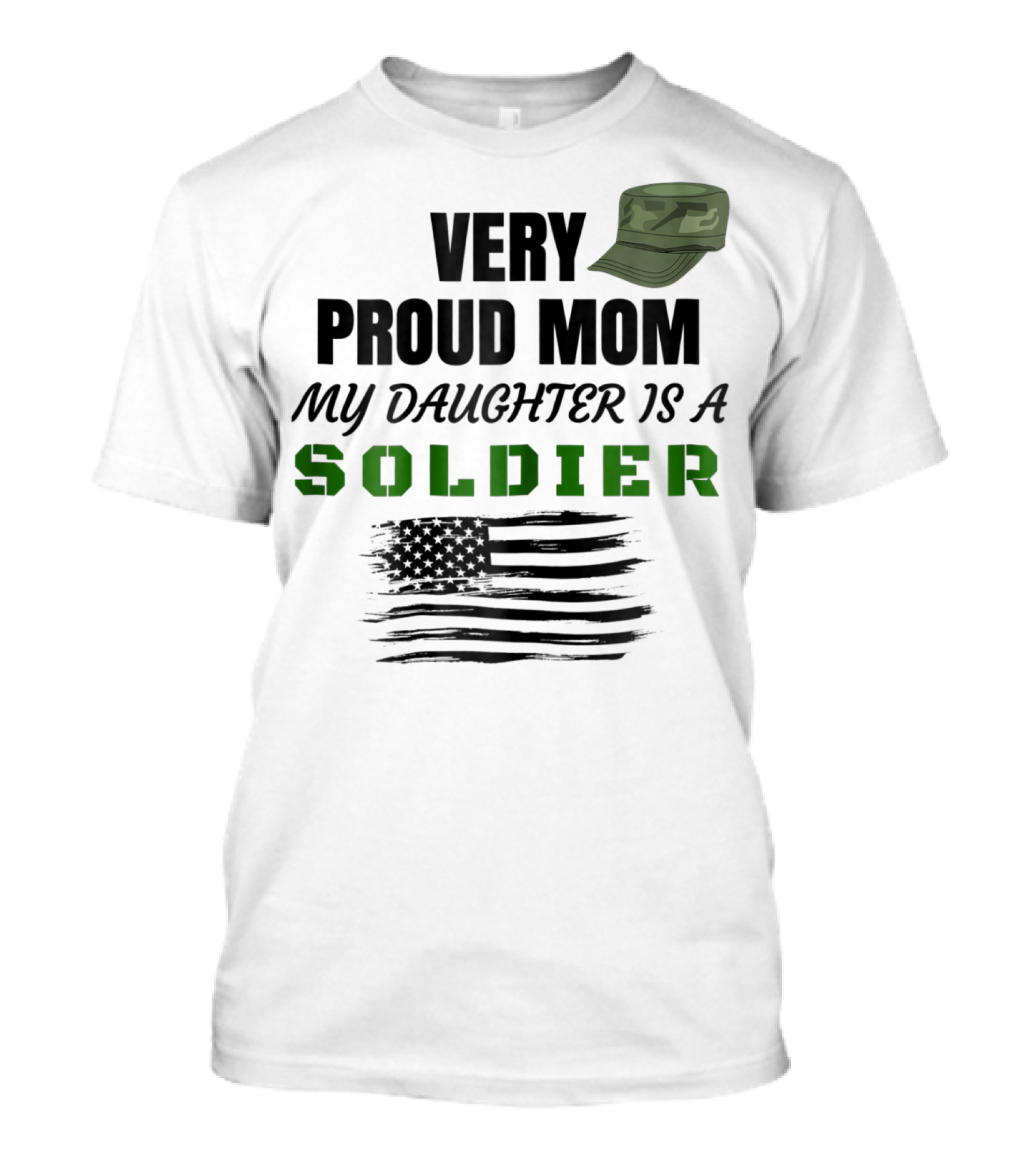 Very Proud Mom My Daughter Is A Soldier Camouflage Hat And American Flag T-Shirt