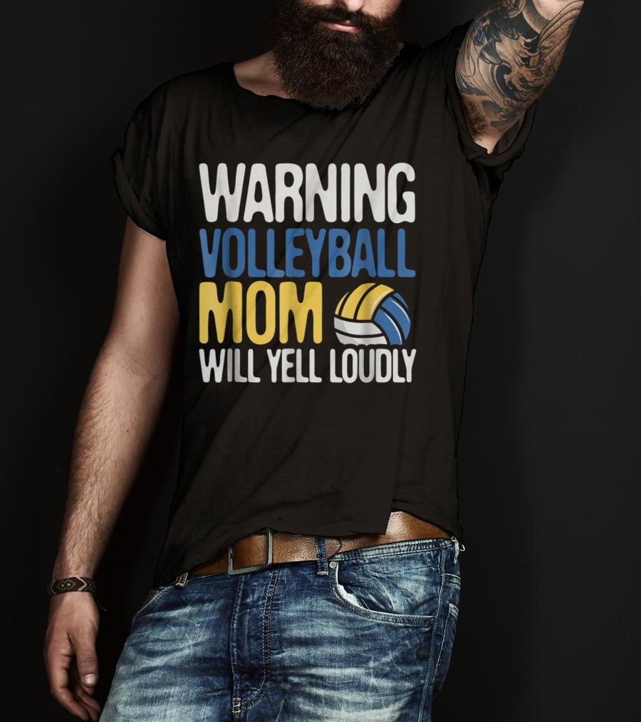 Warning Volleyball Mom Will Yell Loudly T-Shirt