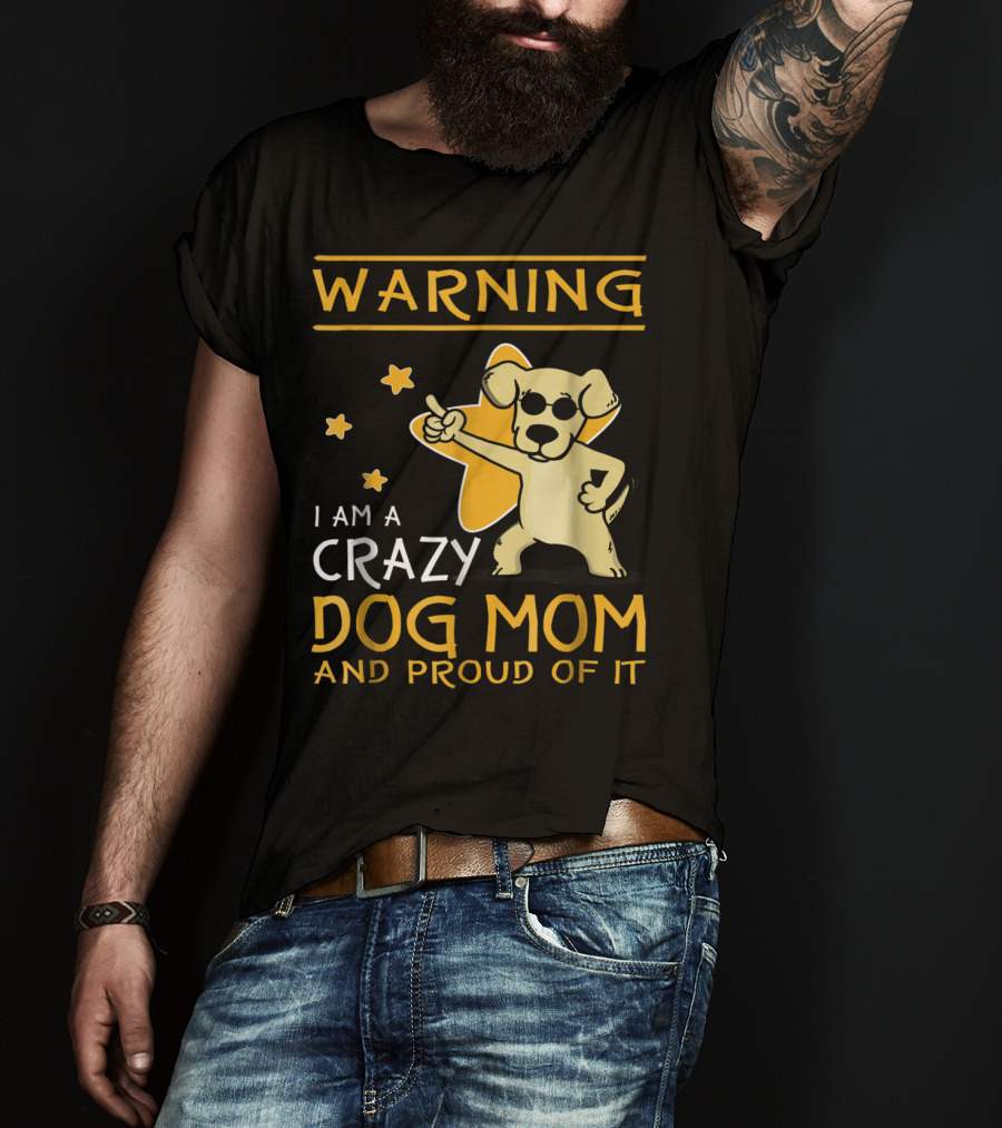 Warning I Am A Crazy Dog Mom And Proud Of It With Playful Cartoon Dog And Stars T-Shirt
