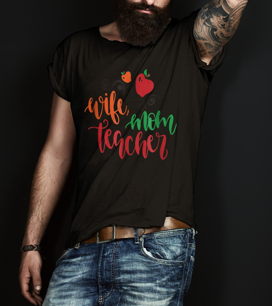 Wife Mom Teacher Apple43 T-Shirt
