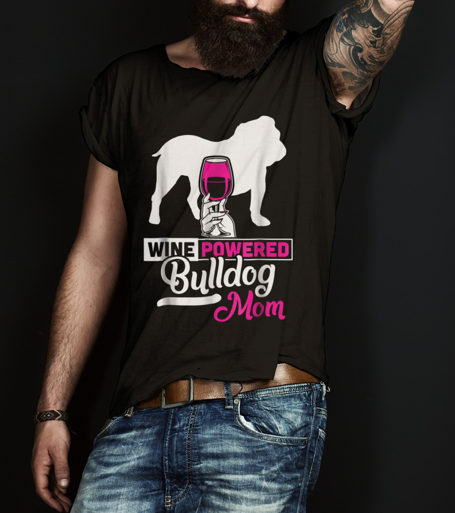 Wine Powered Bulldog Mom T-Shirt