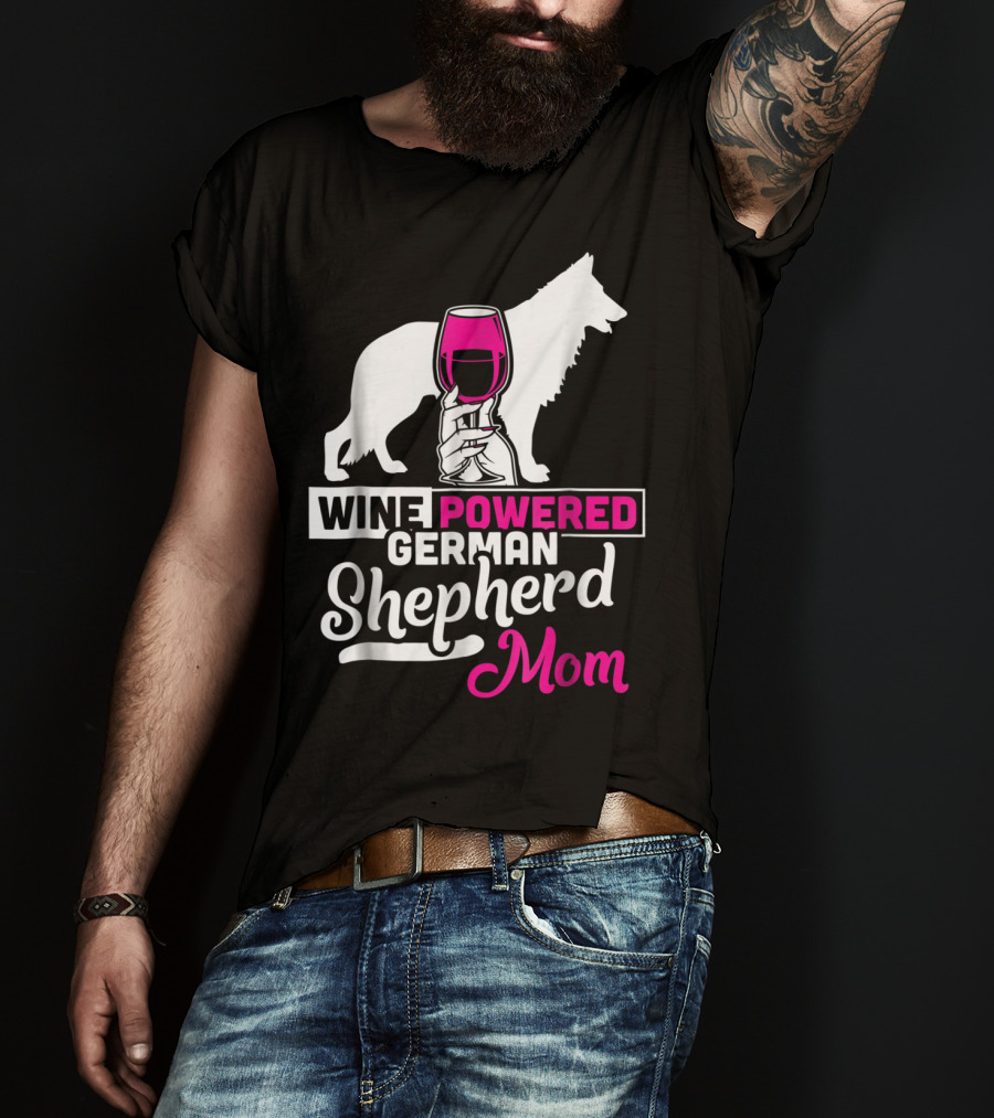 Wine Powered German Shepherd Mom Funny Dog T-Shirt