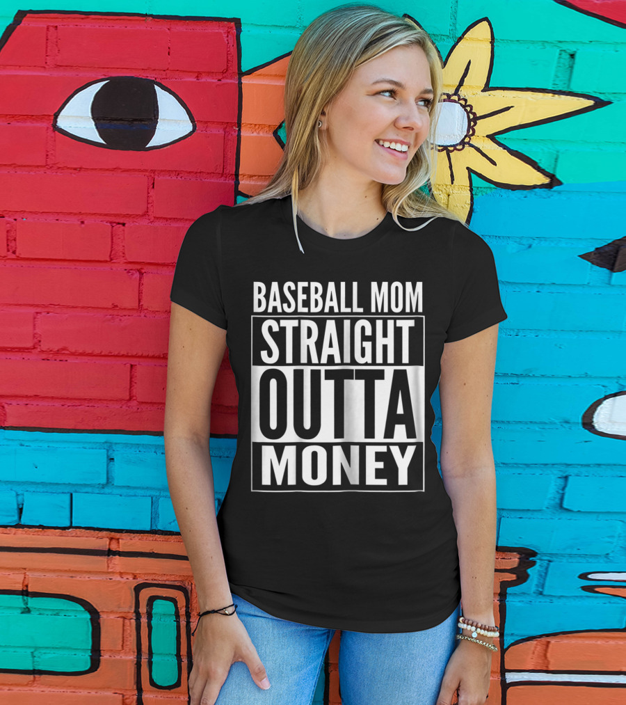 Baseball Mom Straight Outta Money T-Shirt