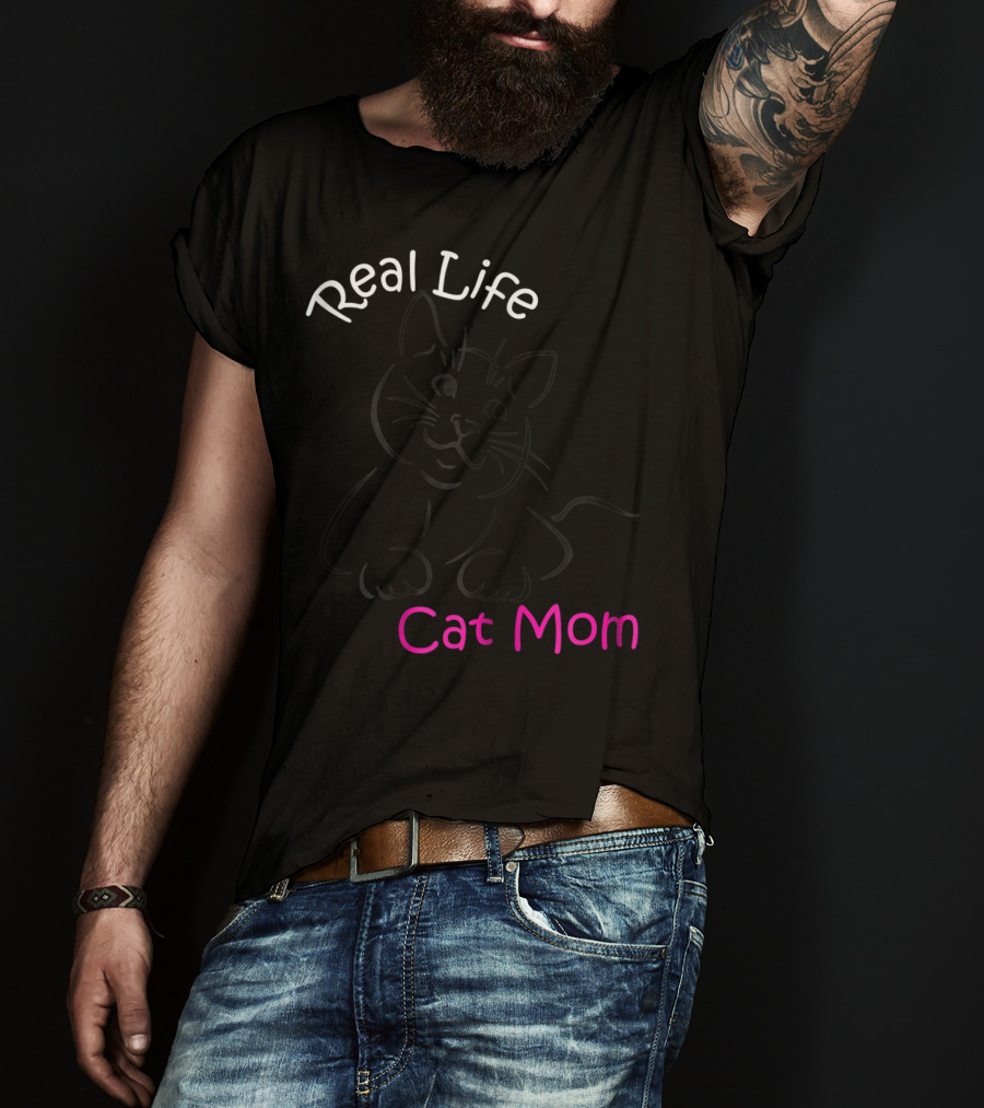 Real Life Cat Mom T-Shirt