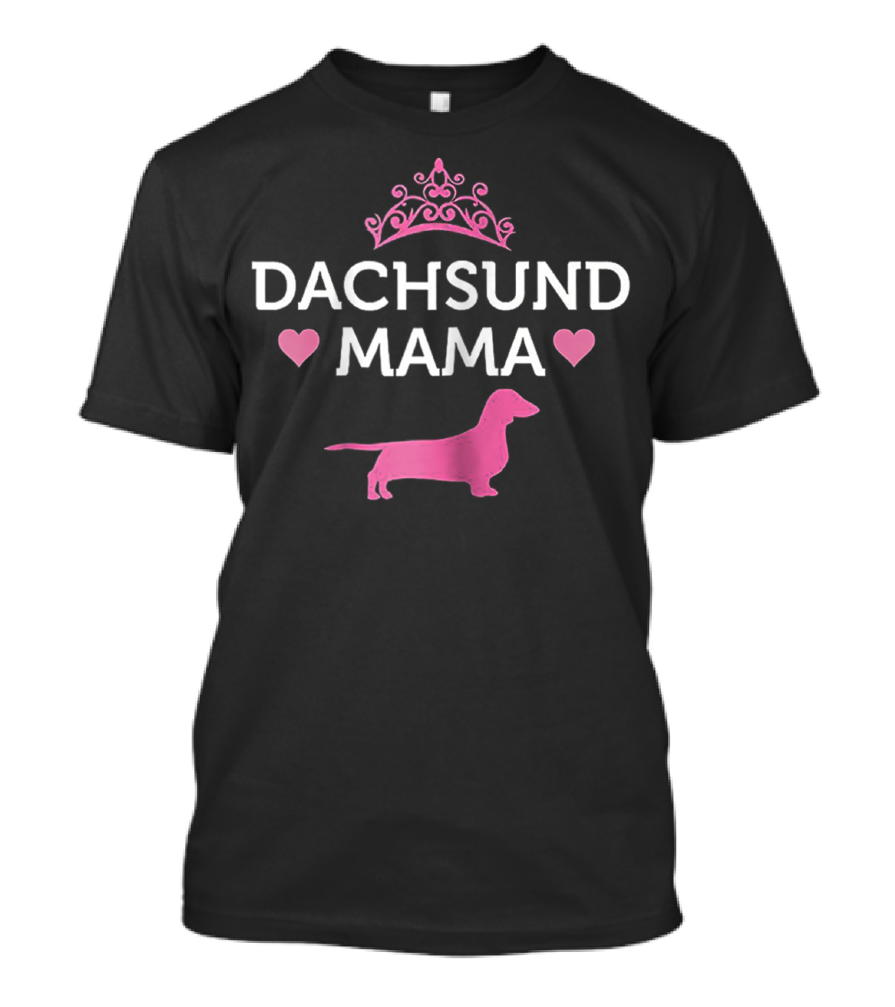 Dachshund Mama Pink Crown Heart Dog Owner Love T-Shirt