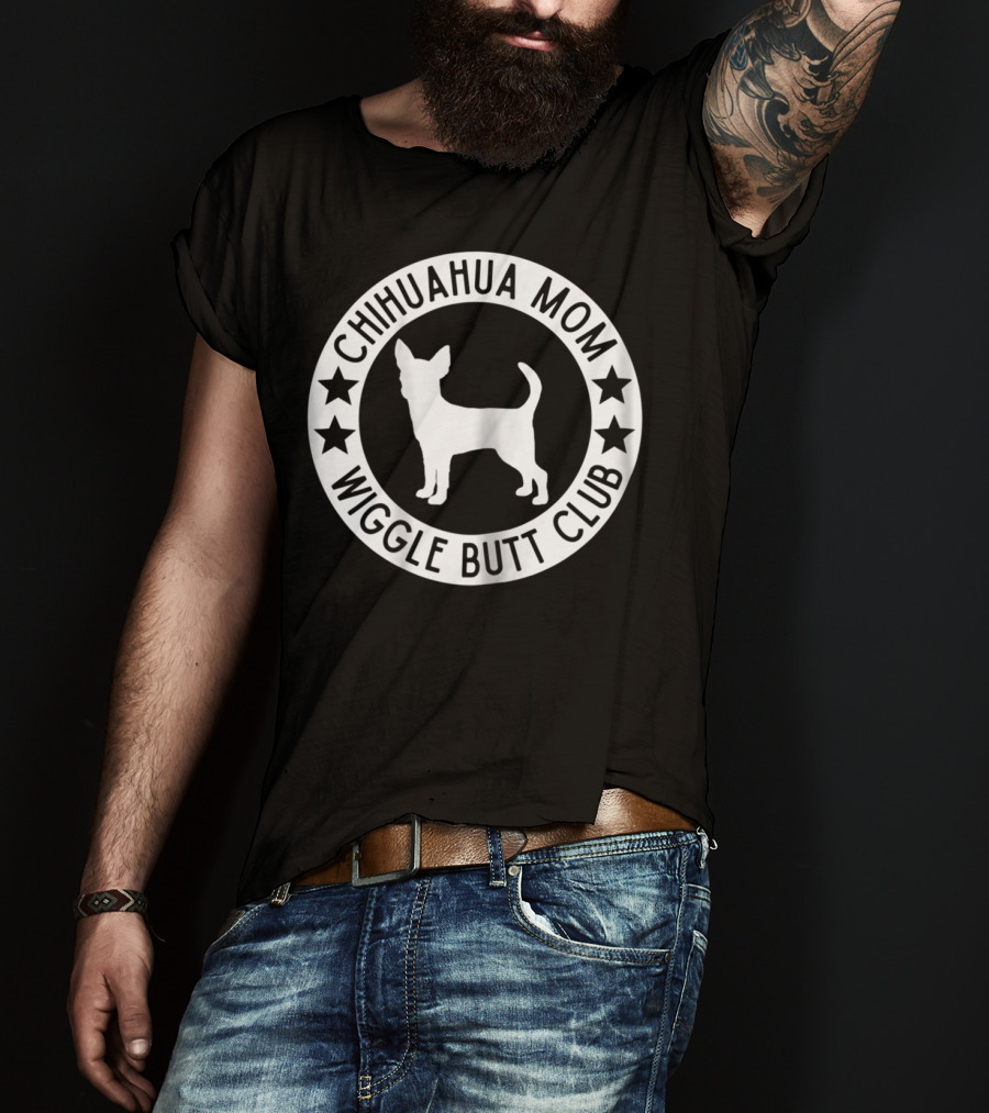 Chihuahua Mom Wiggle Butt Club For Chihuahua Lovers41 T-Shirt