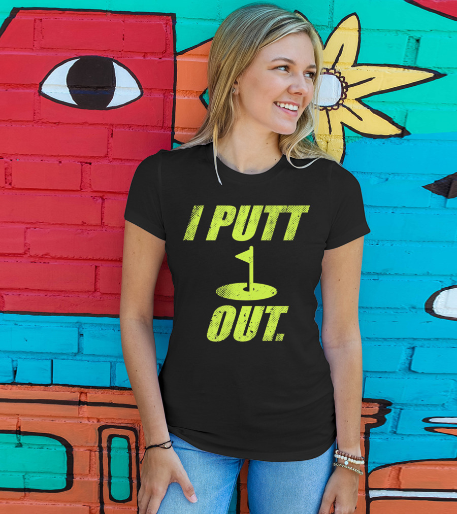 I Putt Out Funny Golf Cute Mom53 T-Shirt