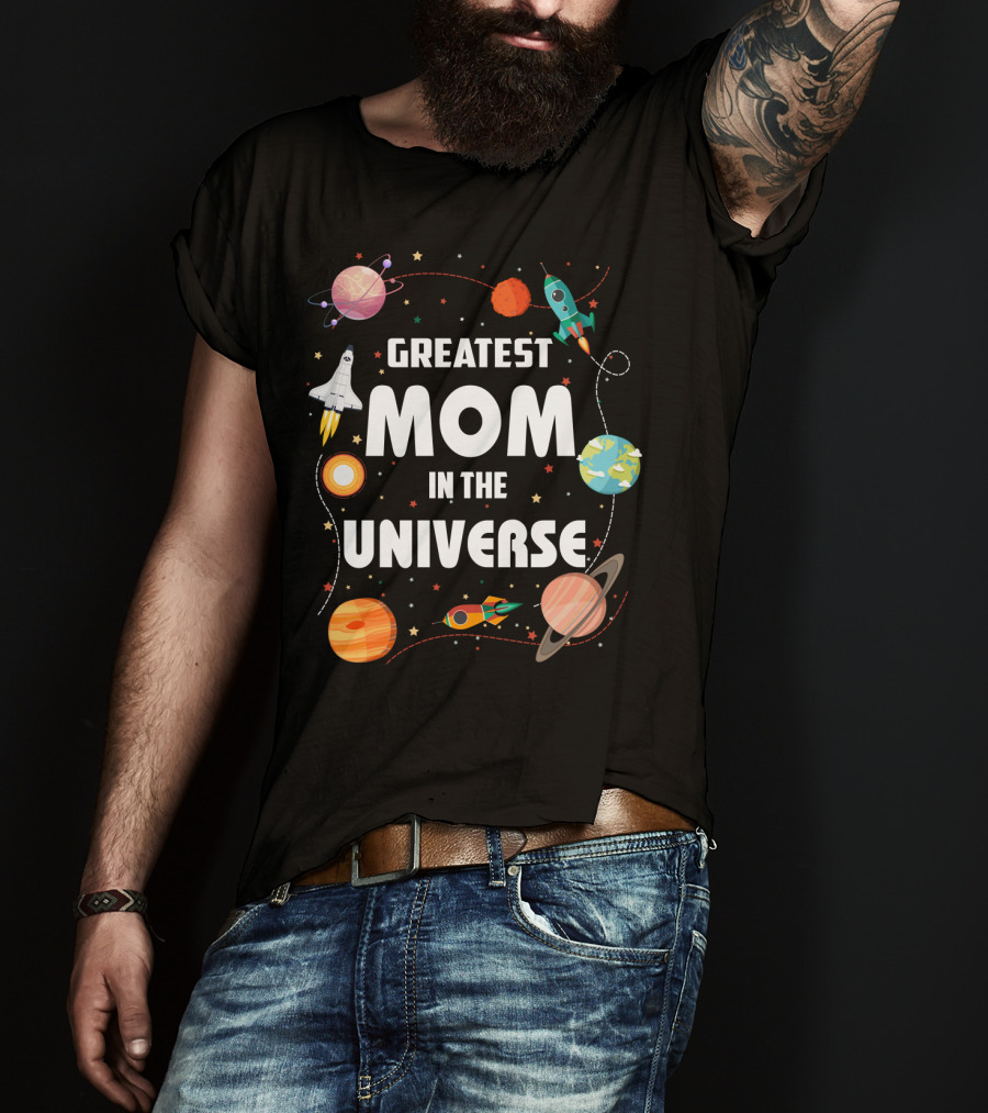 Greatest Mom In The Universe Rocket Space Planets T-Shirt