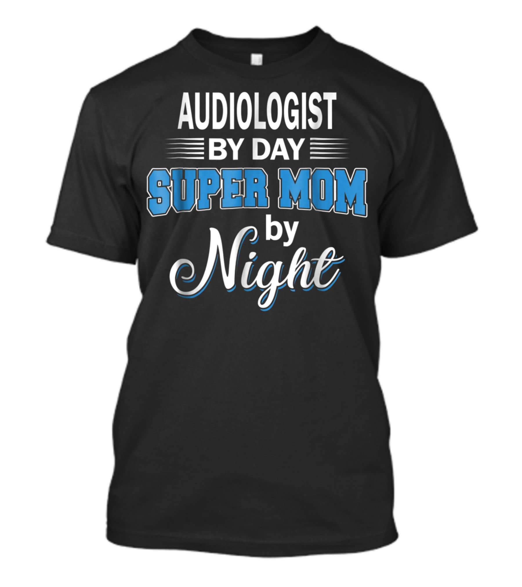 Audiologist By Day Super Mom By Night T-Shirt