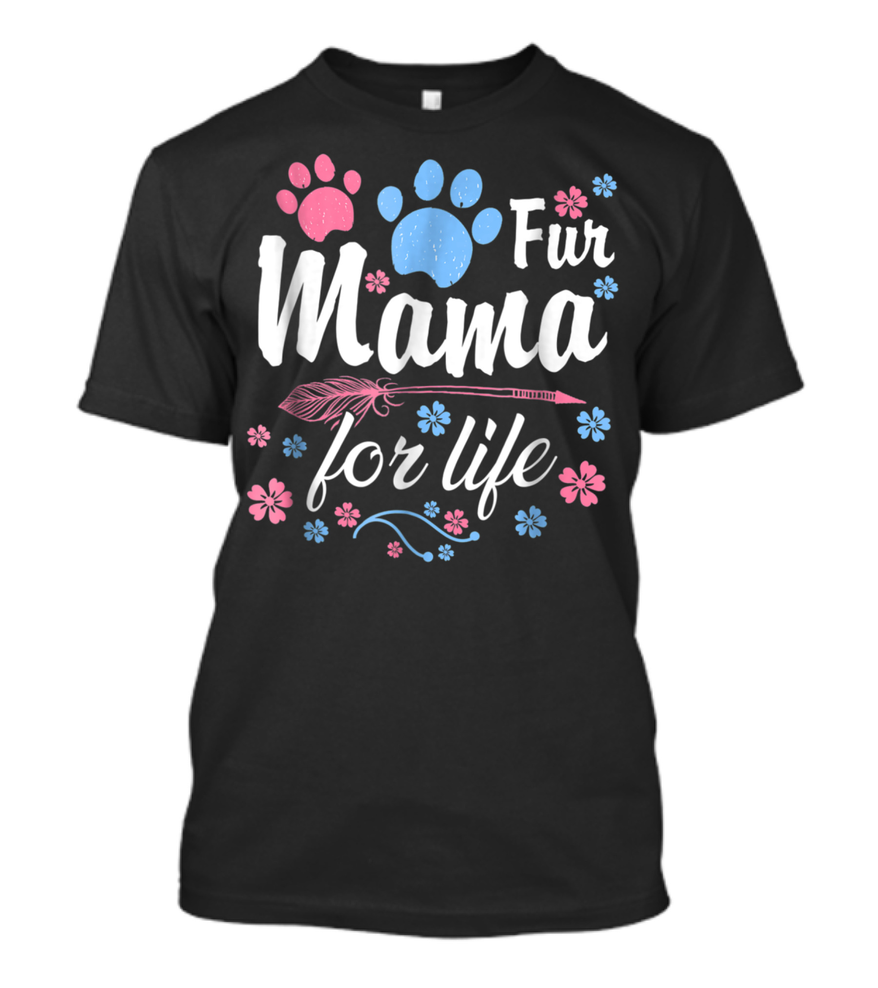 Fur Mama For Life Dog Mama Paw Prints Floral T-Shirt