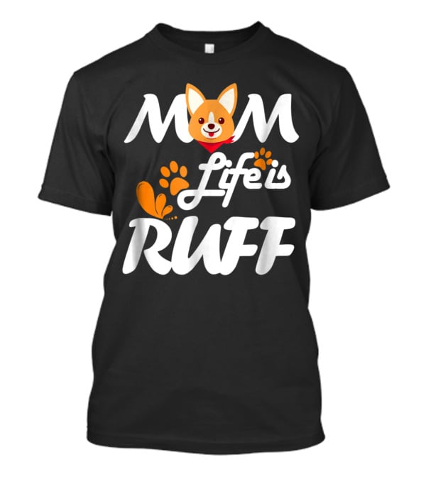 MOM Life Is Ruff Dog Paw Print Funny Animal Mom T-Shirt