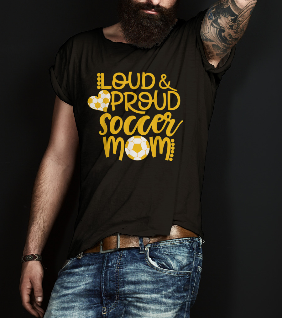 Loud And Proud Soccer Mom Gold And White T-Shirt