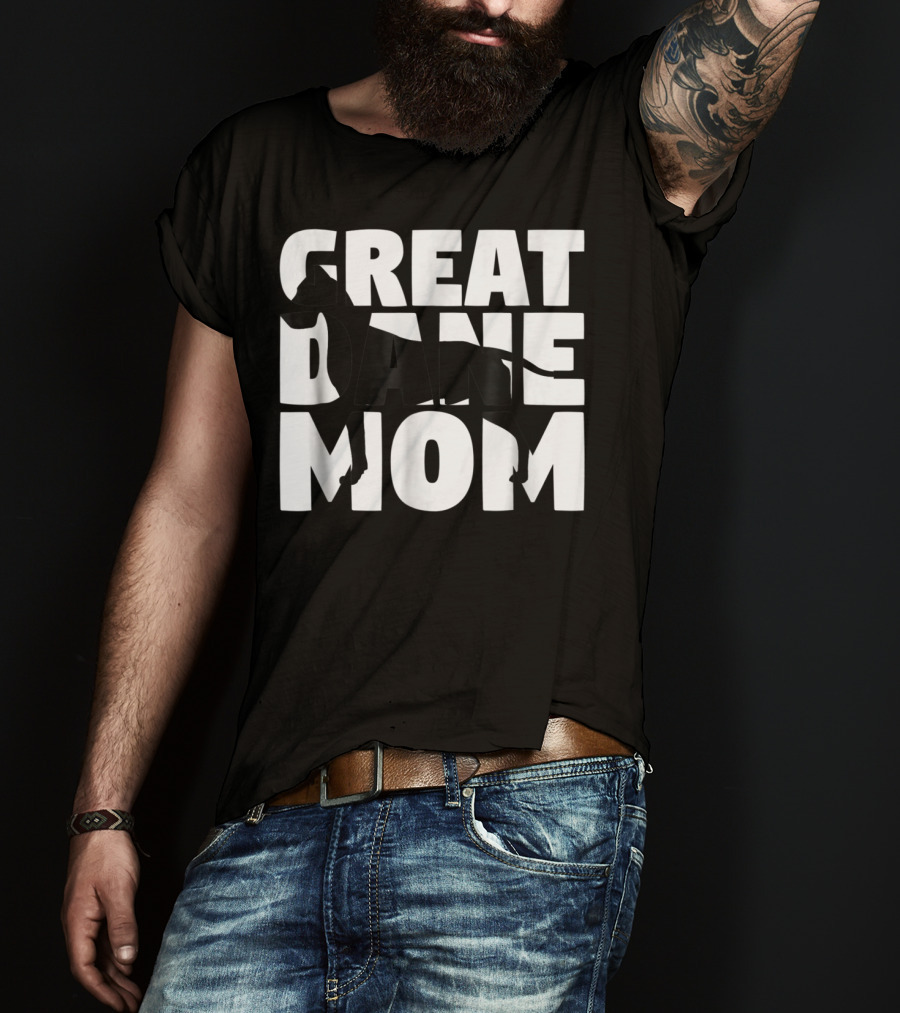 Great Dane Mom Great Dane Mother Dog Mom T-Shirt