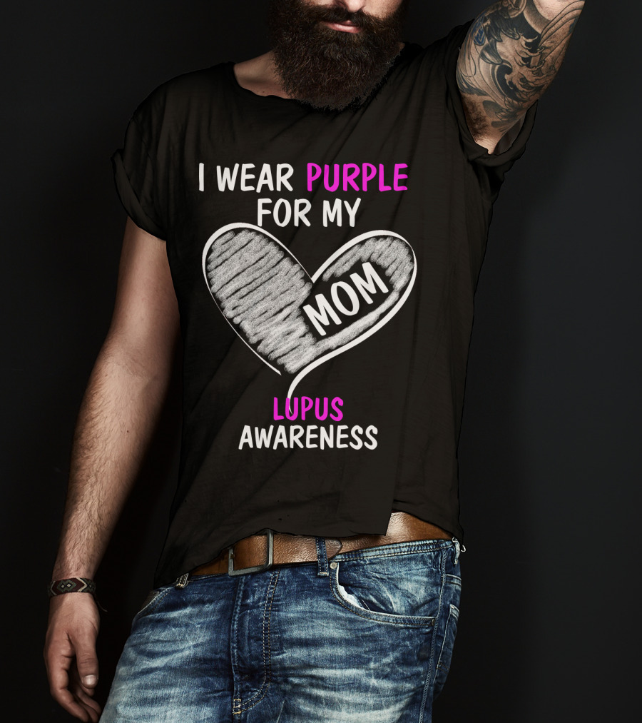 I Wear Purple For My Mom Lupus Awareness T-Shirt
