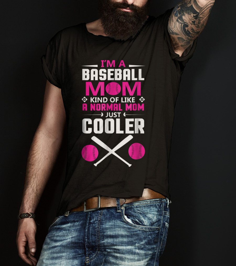 I'M A Baseball Mom Kind Of Like A Normal Mom Just Cooler Pink Baseballs And Bats T-Shirt
