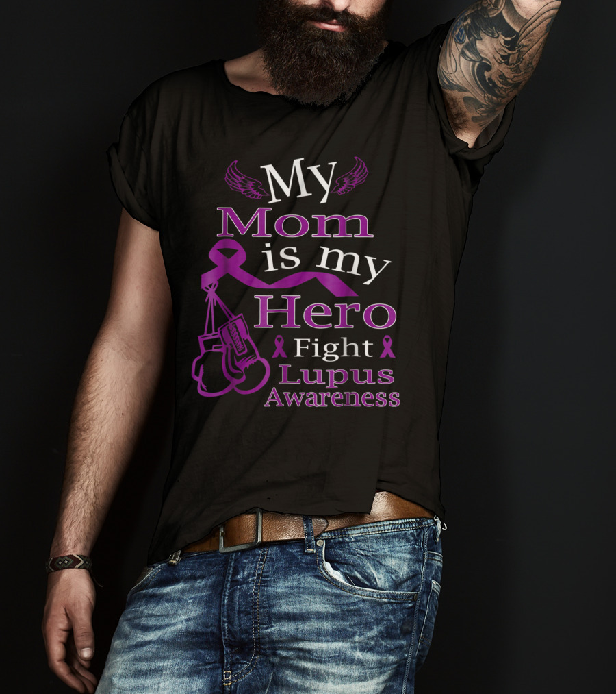 My Mom Is My Hero Fight Lupus Awareness Wear Purple T-Shirt