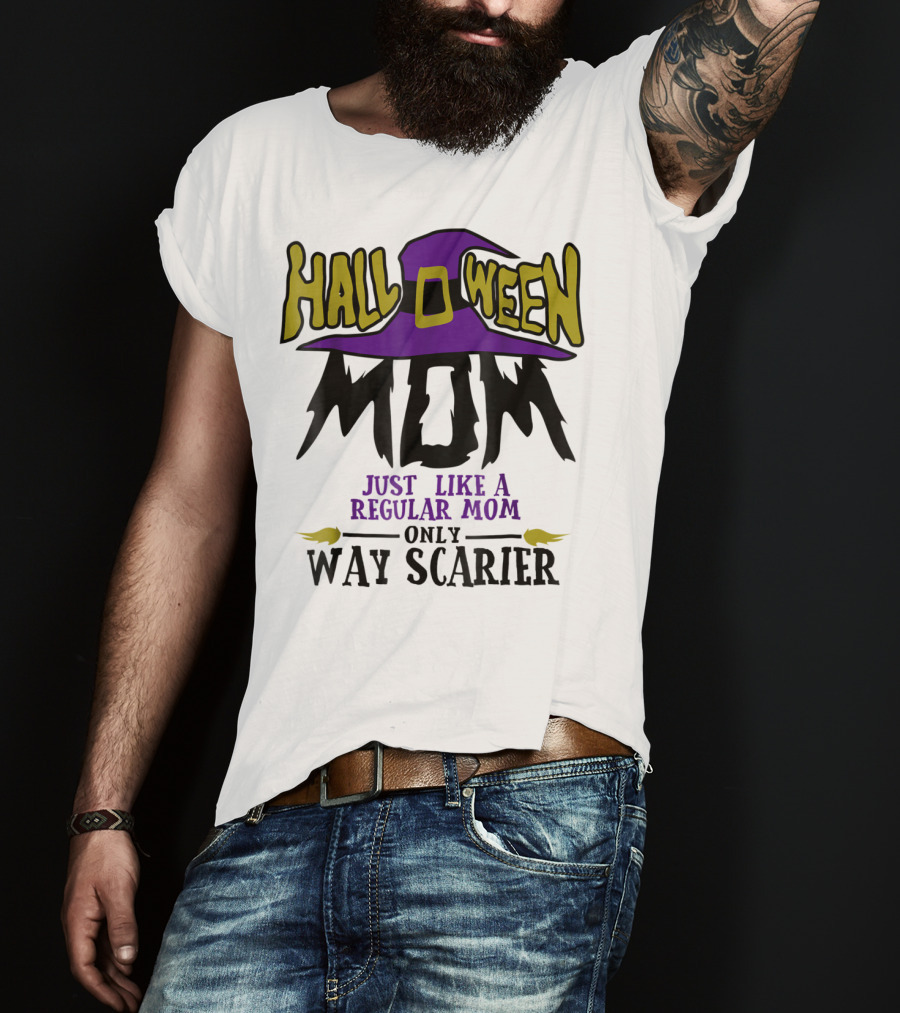 Halloween Mom Just Like A Regular Mom Only Way Scarier T-Shirt