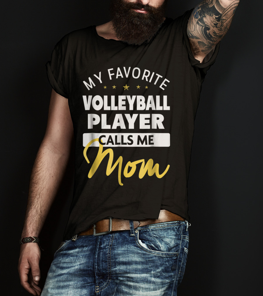 My Favorite Volleyball Player Calls Me Mom Stars Gold Text T-Shirt
