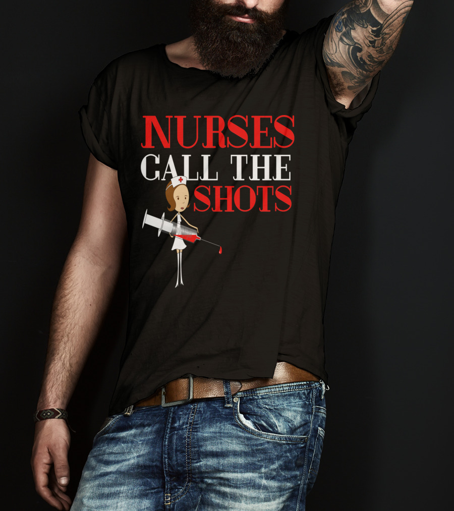 Nurses Call The Shots Nurse RN Mom Wife Grandma9 Nurse Cartoon Syringe T-Shirt