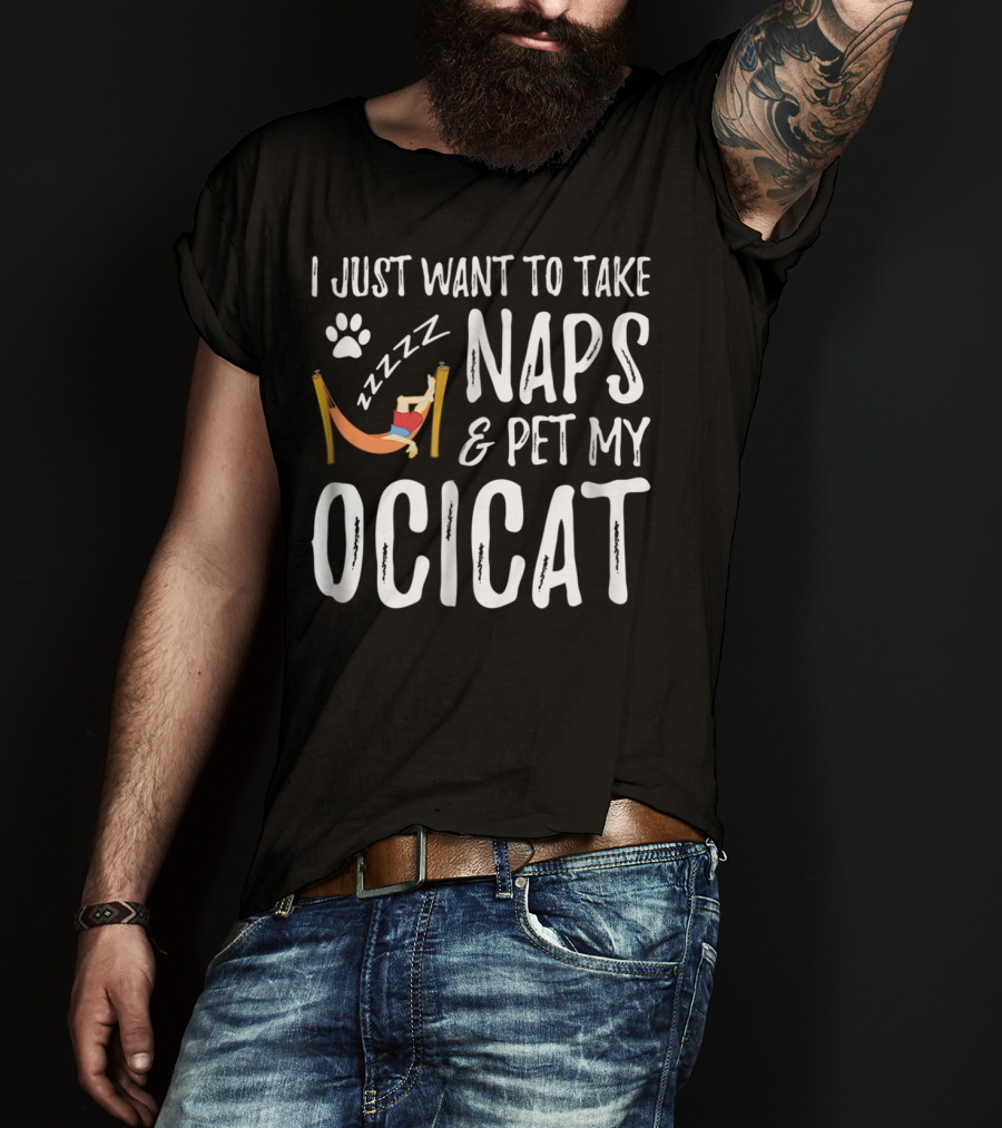 I Just Want To Take Naps And Pet My Ocicat Zzzzz T-Shirt
