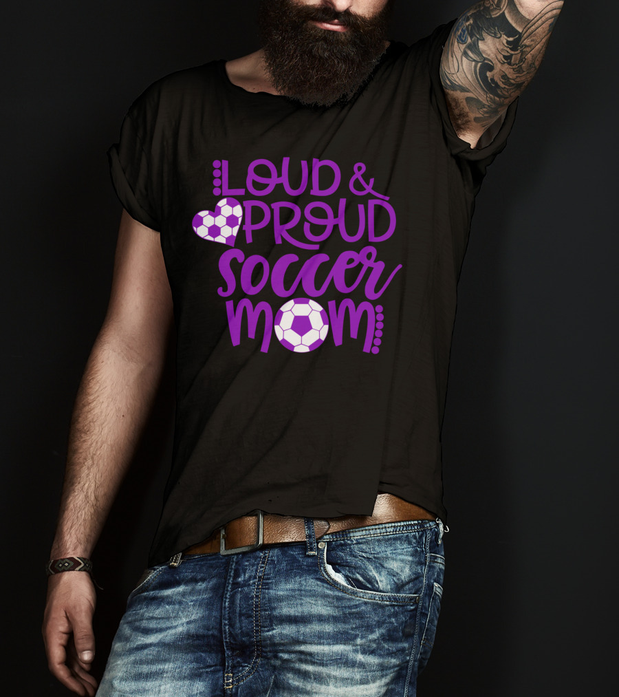 Loud And Proud Soccer Mom Purple And White T-Shirt